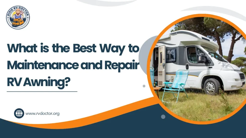 What Is the Best Way to Maintenance and Repair RV Awning (1)